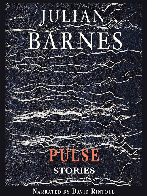 Title details for Pulse by Julian Barnes - Available